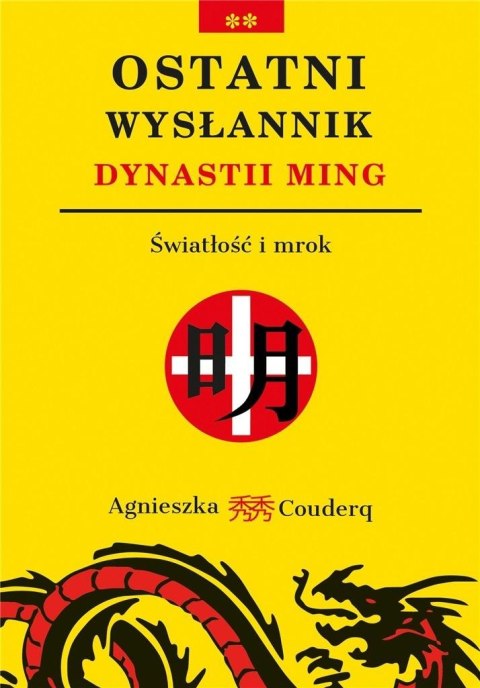Ostatni wysłannik dynastii Ming. Światłość i mrok Ostatni wysłannik dynastii Ming. Światłość i mrok