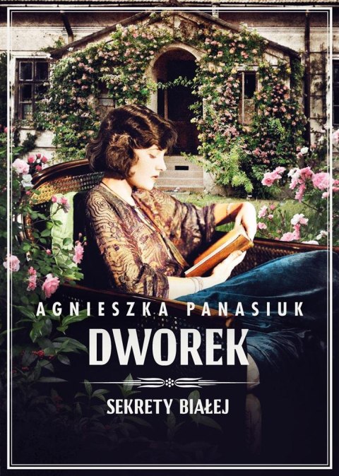 Sekrety Białej T.4 Dworek Sekrety Białej T.4 Dworek