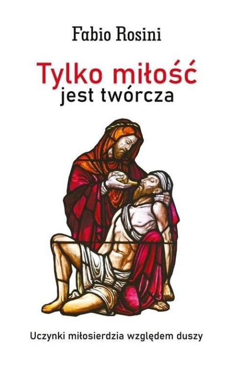 Tylko miłość jest twórcza Tylko miłość jest twórcza
