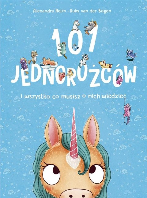 101 jednorożców i wszystko, co musisz o nich... 101 jednorożców i wszystko, co musisz o nich...