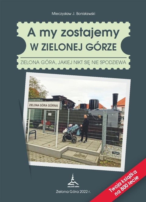 A my zostajemy w Zielonej Górze A my zostajemy w Zielonej Górze
