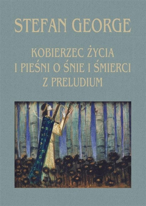 Kobierzec życia i Pieśni o śnie i śmierci.. Kobierzec życia i Pieśni o śnie i śmierci..