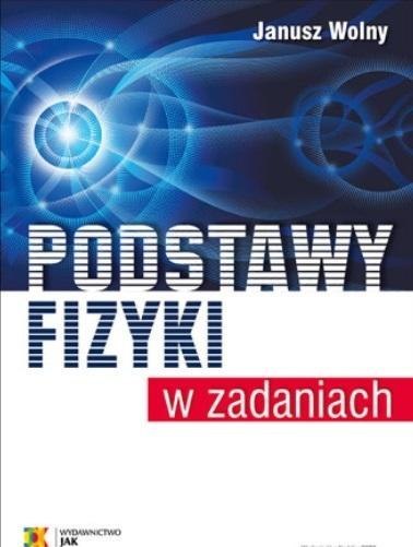 Podstawy fizyki w zadaniach w.6 Podstawy fizyki w zadaniach w.6