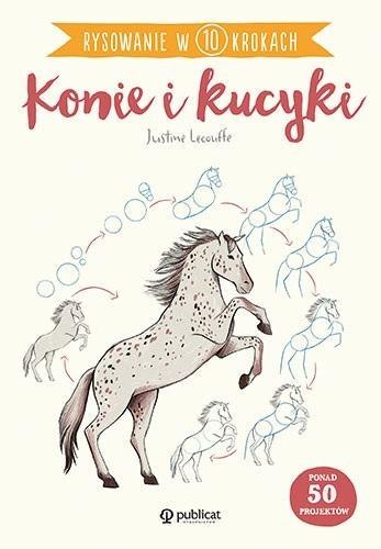 Rysowanie w 10 krokach. Konie i kucyki Rysowanie w 10 krokach. Konie i kucyki