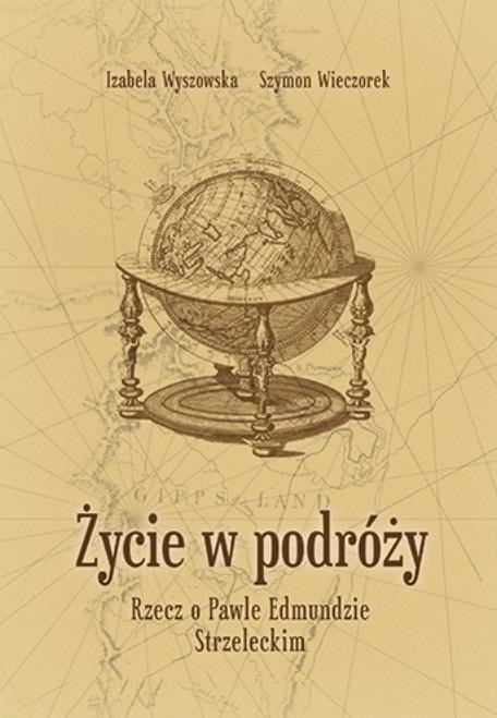 Życie w podróży. Rzecz o Pawle Edmundzie... Życie w podróży. Rzecz o Pawle Edmundzie...