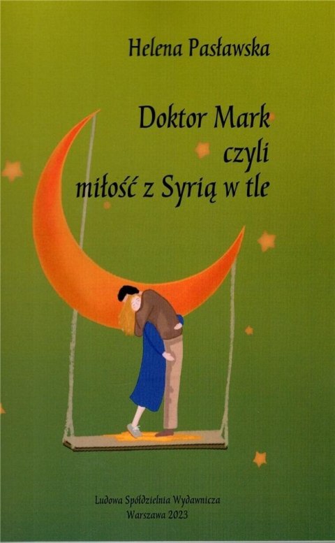 Doktor Mark, czyli miłość z Syrią w tle Doktor Mark, czyli miłość z Syrią w tle