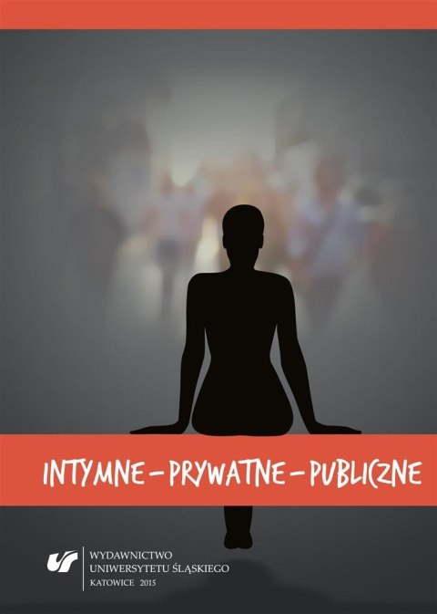 Intymne prywatne publiczne Intymne prywatne publiczne