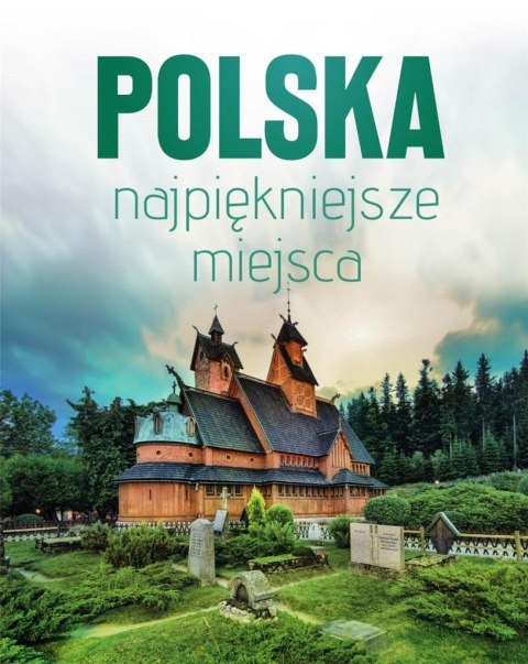 Polska. Najpiękniejsze miejsca Polska. Najpiękniejsze miejsca
