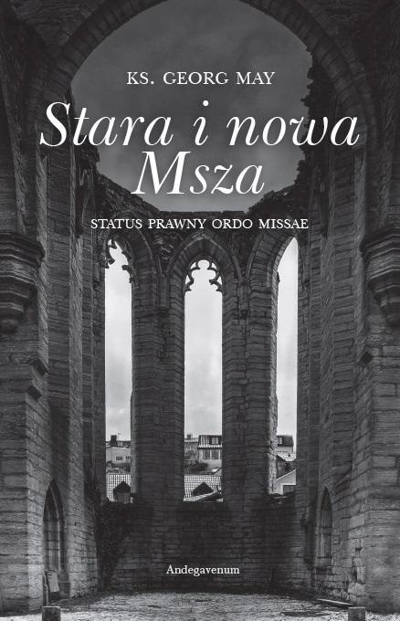 Stara i nowa Msza. Status prawny ordo missae Stara i nowa Msza. Status prawny ordo missae