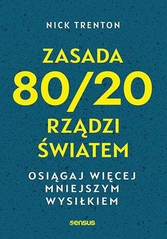 Zasada 80/20 rządzi światem Zasada 80/20 rządzi światem