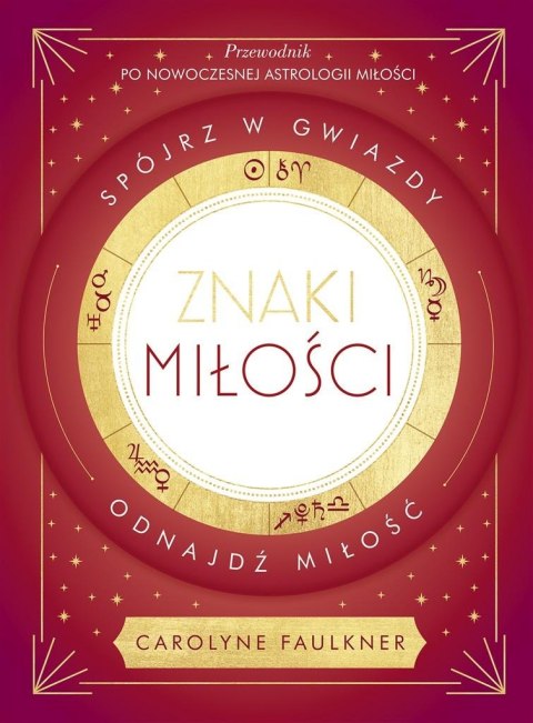 Znaki miłości. Spójrz w gwiazdy, odnajdź miłość Znaki miłości. Spójrz w gwiazdy, odnajdź miłość