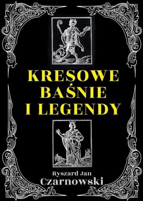 Kresowe baśnie i legendy Kresowe baśnie i legendy