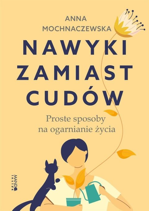 Nawyki zamiast cudów. Proste sposoby na... Nawyki zamiast cudów. Proste sposoby na...