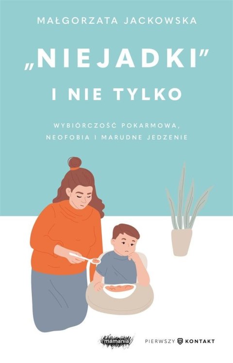 "Niejadki" i nie tylko. Wybiórczość pokarmowa... "Niejadki" i nie tylko. Wybiórczość pokarmowa...