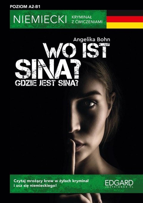 Niemiecki kryminał z ćwiczeniami. Wo ist Sina? Niemiecki kryminał z ćwiczeniami. Wo ist Sina?