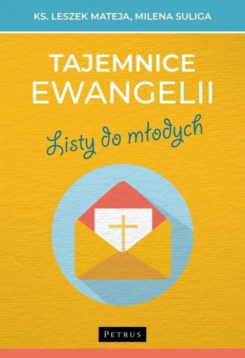 Tajemnice Ewangelii. Listy do młodych Tajemnice Ewangelii. Listy do młodych