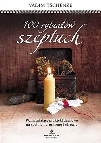 100 rytuałów szeptuch 100 rytuałów szeptuch
