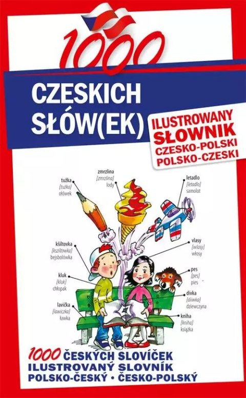 1000 czeskich słów(ek) Ilustrowany słownik czesko-polski ? polsko-czeski 1000 czeskich słów(ek) Ilustrowany słownik czesko-polski ? polsko-czeski