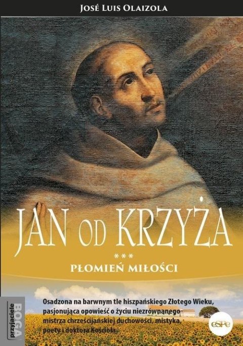 Jan od Krzyża. Płomień miłości Jan od Krzyża. Płomień miłości