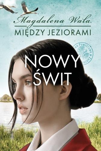 Między jeziorami T.3 Nowy świt Między jeziorami T.3 Nowy świt