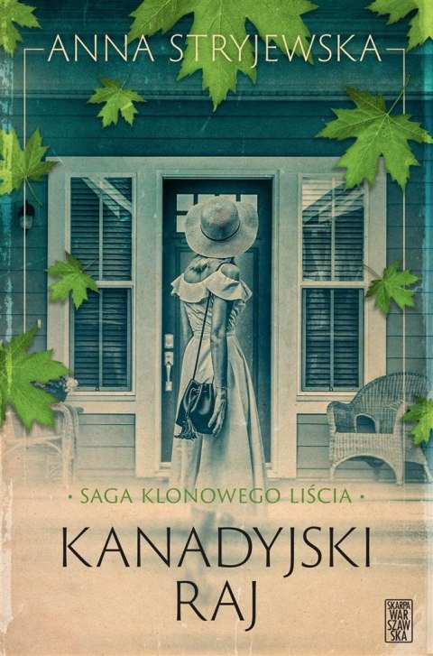 Saga klonowego liścia. Kanadyjski raj Saga klonowego liścia. Kanadyjski raj