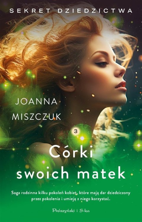 Sekrety dziedzictwa T.3 Córki swoich matek Sekrety dziedzictwa T.3 Córki swoich matek