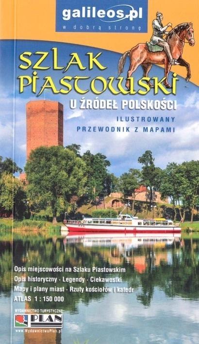 Szlak Piastowski - przewodnik Szlak Piastowski - przewodnik