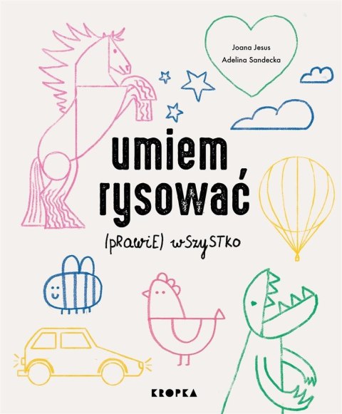 Umiem rysować (prawie) wszystko Umiem rysować (prawie) wszystko