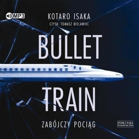 Bullet Train. Zabójczy pociąg audiobook Bullet Train. Zabójczy pociąg audiobook