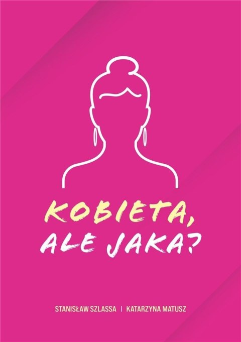 Kobieta, ale jaka? Kobieta, ale jaka?