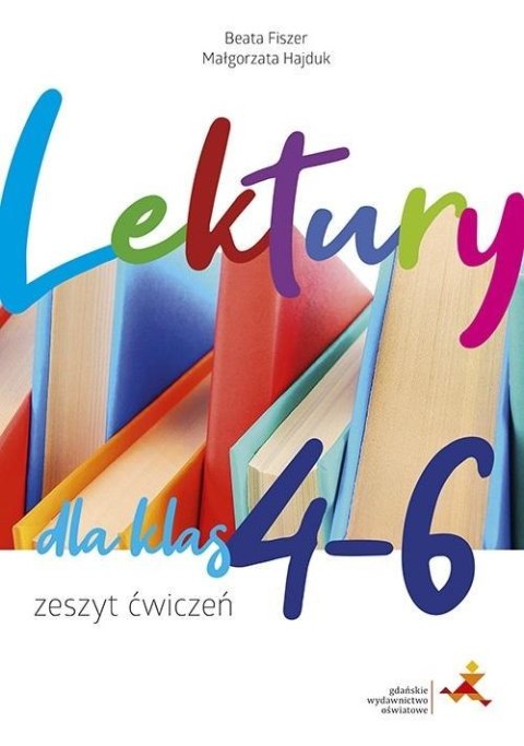 Lektury dla klas 4-6. Zeszyt ćwiczeń Lektury dla klas 4-6. Zeszyt ćwiczeń