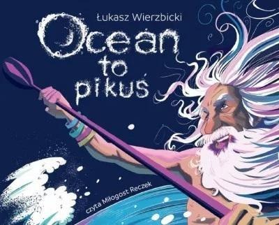 Ocean to pikuś Ocean to pikuś