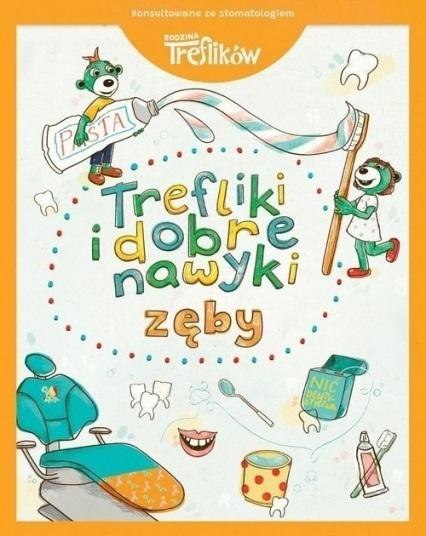Rodzina Treflików Zęby. Trefliki i dobre nawyki Rodzina Treflików Zęby. Trefliki i dobre nawyki