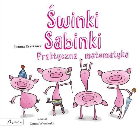 Świnki Sabinki. Praktyczna matematyka Świnki Sabinki. Praktyczna matematyka
