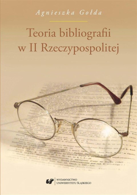 Teoria bibliografii w II Rzeczypospolitej Teoria bibliografii w II Rzeczypospolitej