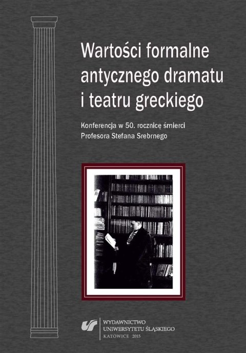 Wartości formalne antycznego dramatu i teatru... Wartości formalne antycznego dramatu i teatru...