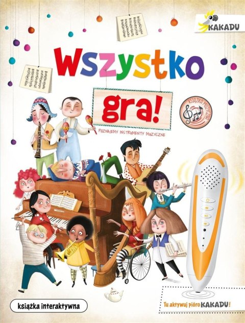 Wszystko gra! Poznajemy instrumenty muzyczne Wszystko gra! Poznajemy instrumenty muzyczne