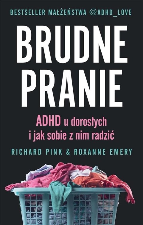 Brudne pranie. ADHD u dorosłych... Brudne pranie. ADHD u dorosłych...