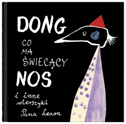 Dong, co ma świecący nos i inne wierszyki Pana.. Dong, co ma świecący nos i inne wierszyki Pana..