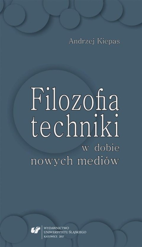 Filozofia techniki w dobie nowych mediów Filozofia techniki w dobie nowych mediów