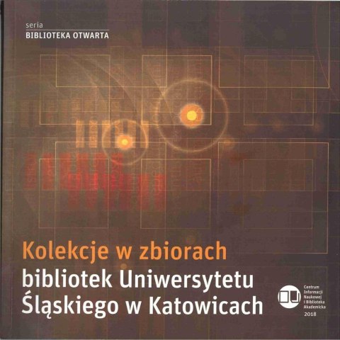Kolekcje w zbiorach bibliotek Uniwer. Śląskiego Kolekcje w zbiorach bibliotek Uniwer. Śląskiego