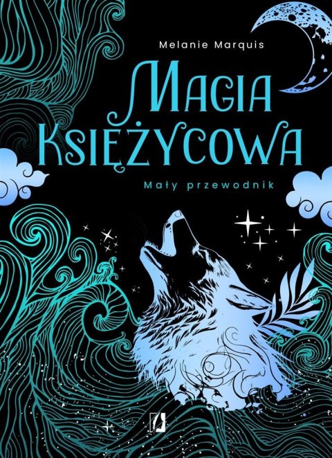 Magia księżycowa. Mały przewodnik Magia księżycowa. Mały przewodnik
