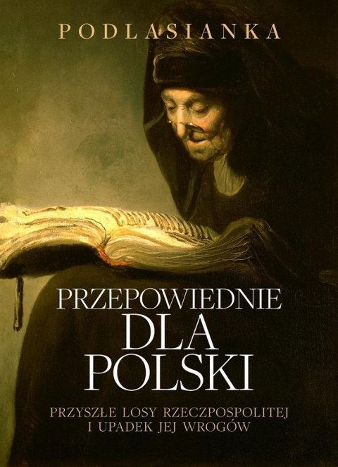 Przepowiednie dla Polski. Przyszłe losy.. Przepowiednie dla Polski. Przyszłe losy..