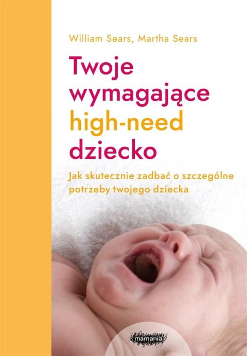 Twoje wymagające HIGH-NEED dziecko. Twoje wymagające HIGH-NEED dziecko.