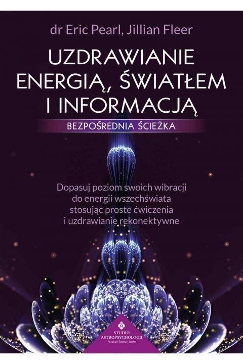 Uzdrawianie energią, światłem i informacją Uzdrawianie energią, światłem i informacją