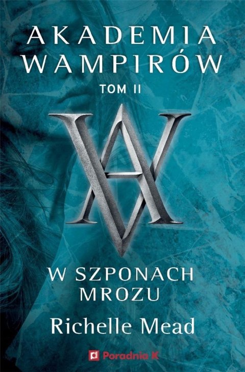 Akademia wampirów T.2 W szponach mrozu Akademia wampirów T.2 W szponach mrozu