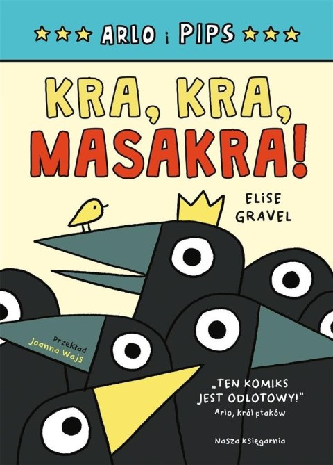 Arlo i Pips. Kra, kra, masakra! Arlo i Pips. Kra, kra, masakra!
