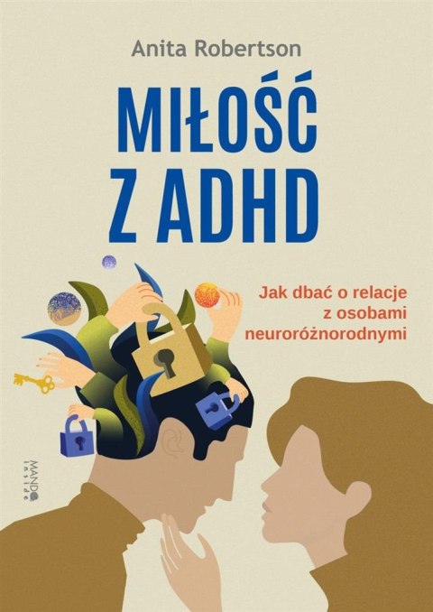 Miłość z ADHD. Jak dbać o relacje z osobami.. Miłość z ADHD. Jak dbać o relacje z osobami..
