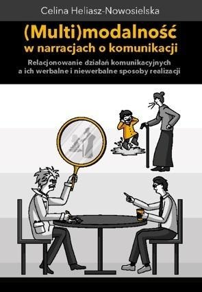 Multimodalność w narracjach o komunikacji Multimodalność w narracjach o komunikacji
