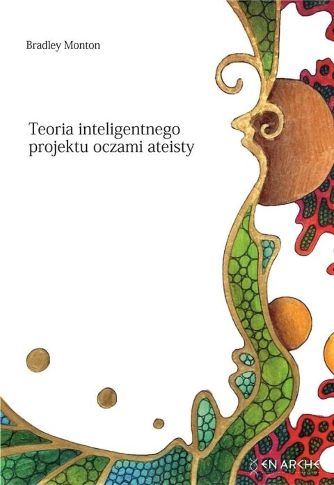 Teoria inteligentnego projektu oczami ateisty Teoria inteligentnego projektu oczami ateisty